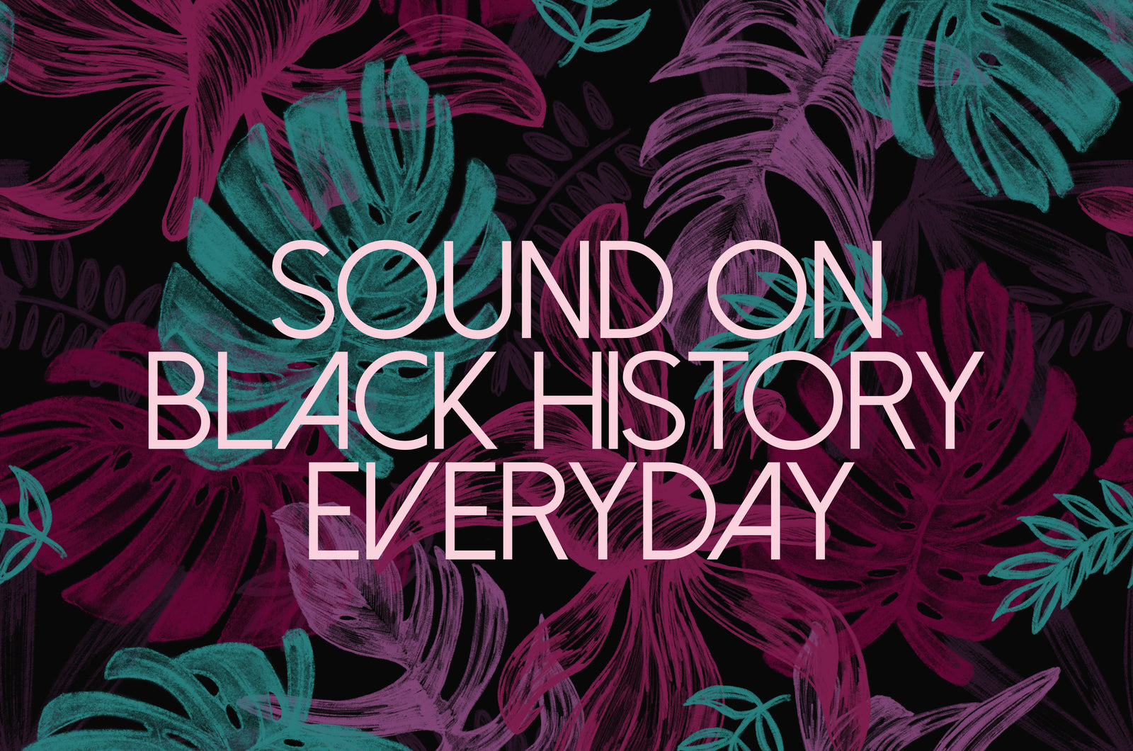 Sound On - Black History Everyday!